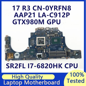 CN-0YRFN8 0YRFN8 YRFN8 Dell Alienware 15 İçin R2 17 R3 Laptop Anakart SR2FL I7-6820HK CPU GTX980M 4G LA-C912P %100 % Test TAMAM