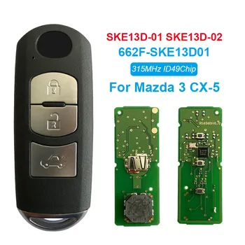 CN026032 Satış Sonrası Akıllı Uzaktan Anahtar Fob Mazda 3 İçin CX-5 akıllı anahtar FSK 315MHz ID49 P / N: 662F-SKE13D01 SUV SKE13D-01 SKE13D-02