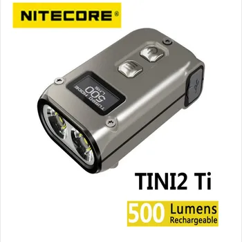 Nitecore TİNİ2 Ti el feneri titanyum akıllı anahtarlık şarj edilebilir ışık EDC 500 lümen OLED akıllı çift çekirdekli anahtar ışık